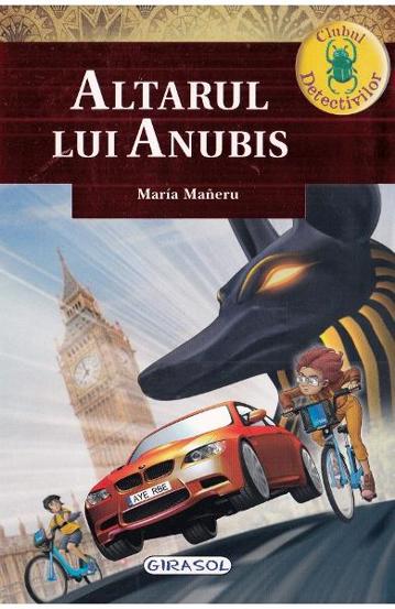Carte Clubul detectivilor - Altarul lui Anubis editura Girasol