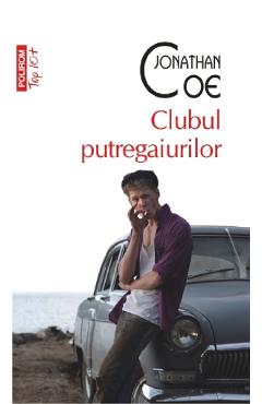 Carte Clubul putregaiurilor - Jonathan Coe editura Jonathan Coe