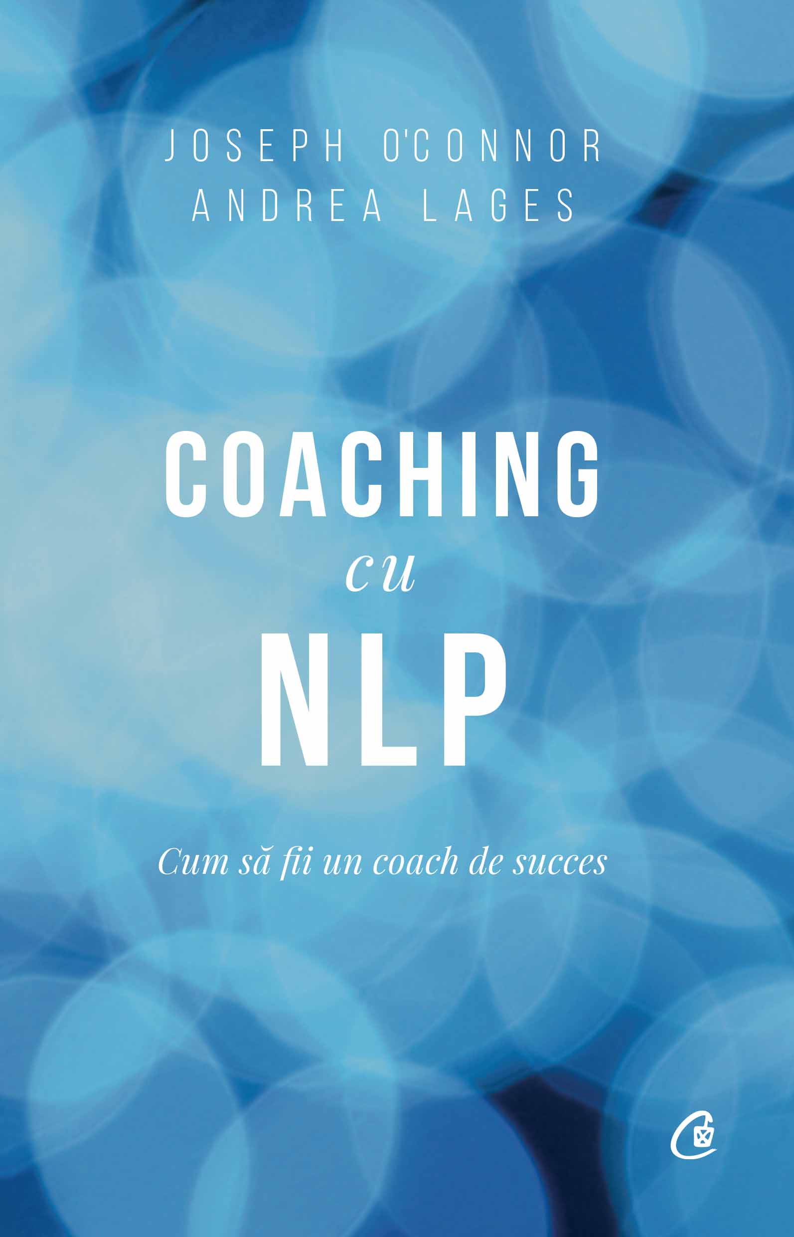 Carte Coaching cu NLP autor Joseph O'Connor editura Curtea Veche Publishing