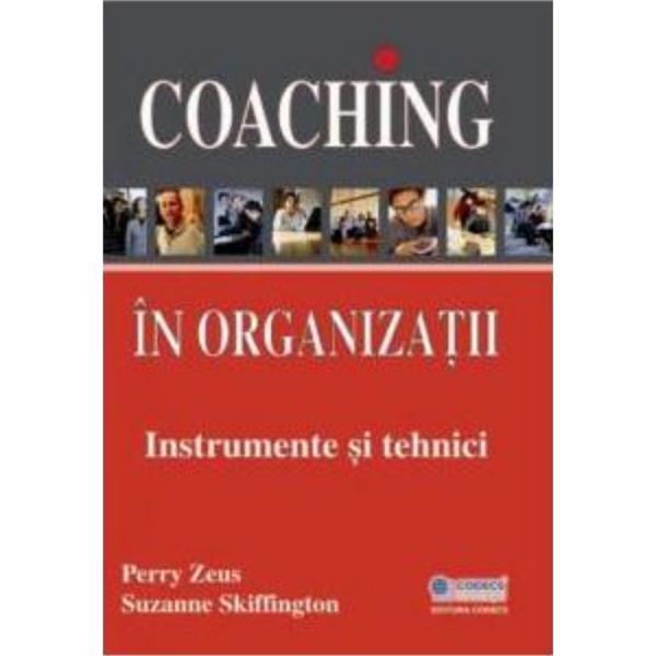Carte Coaching in organizatii. Instrumente si tehnici - Perry Zeus