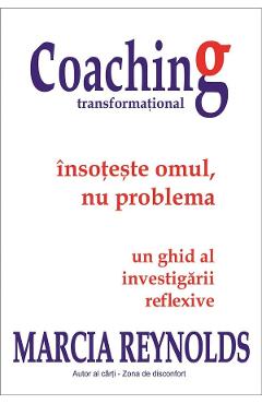 Carte Coaching transformational - Marcia Reynolds editura Marcia Reynolds