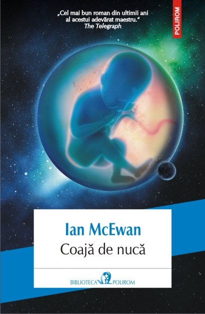 Carte Coaja de nuca autor Ian McEwan editura Polirom