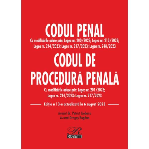 Carte Codul Penal. Codul De Procedura Penala Ed.13 Act. 6 August 2023