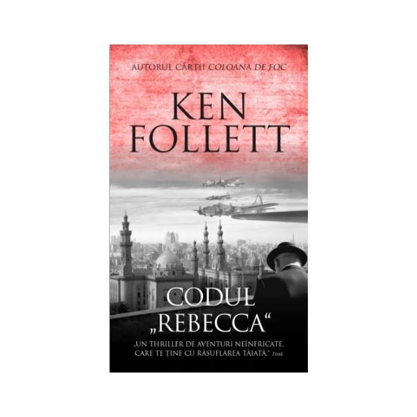 Carte Codul Rebecca - Ken Follett