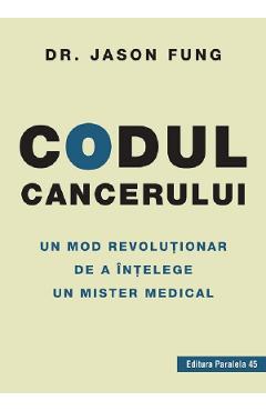 Carte Codul cancerului - Jason Fung editura Jason Fung