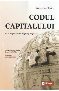 Carte Codul capitalului - Katharina Pistor editura Katharina Pistor