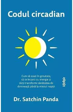 Carte Codul circadian - Satchin Panda editura Satchin Panda