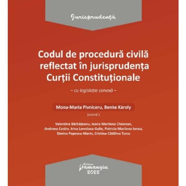 Carte Codul de procedura civila reflectat in jurisprudenta Curtii Constitutionale - Mona-Maria Pivniceru