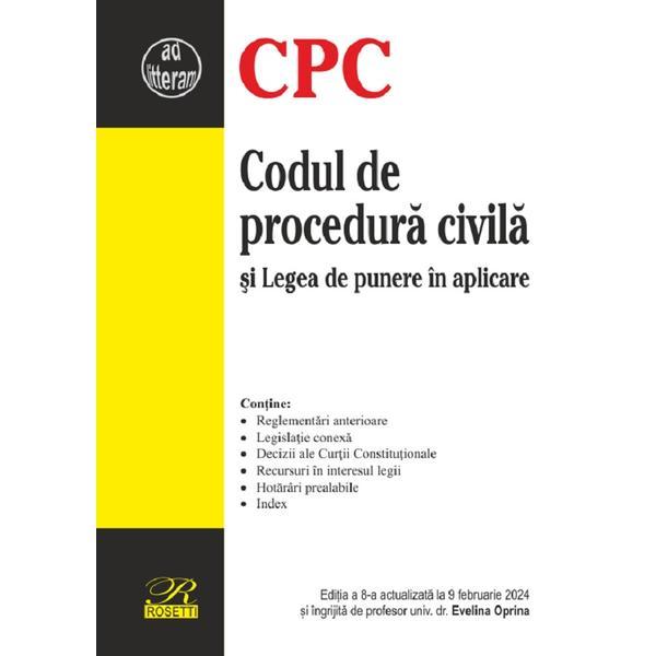 Carte Codul de procedura civila si Legea de punere in aplicare Ed.8 Act.9 Februarie 2024 - Evelina Oprina