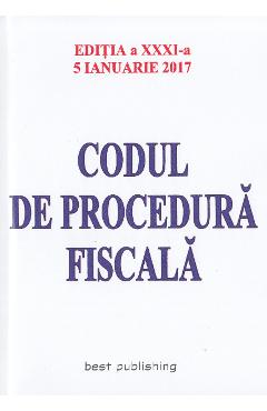 Carte Codul de procedura fiscala Act. 5 Ianuarie 2017 editura -