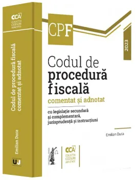 Carte Codul de procedura fiscala comentat si adnotat cu legislatie secundara si complementara