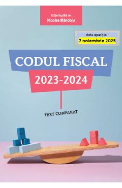 Carte Codul fiscal 2023-2024. Text comparat - Nicolae Mandoiu editura Nicolae Mandoiu