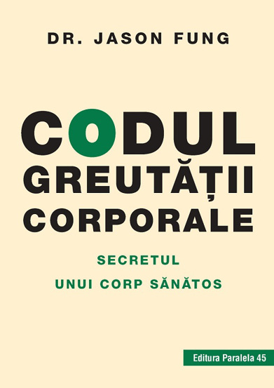 Carte Codul greutăţii corporale editura Paralela 45