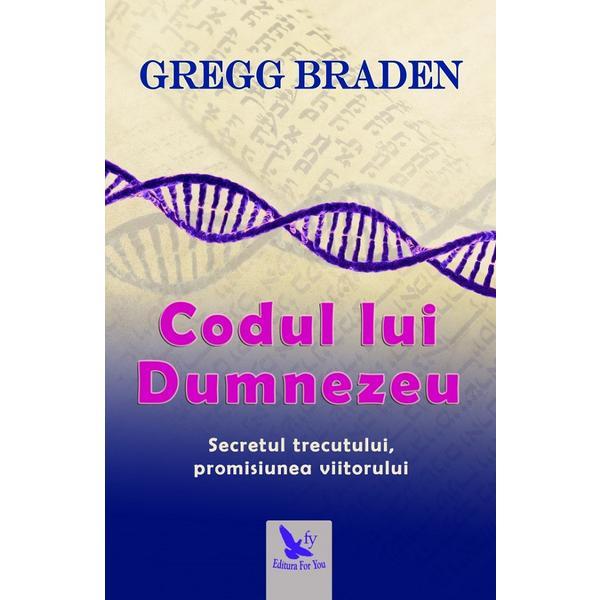 Carte Codul lui Dumnezeu - Gregg Braden