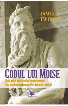 Carte Codul lui Moise - James F. Twyman editura James F. Twyman