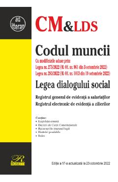Carte Codul muncii. Legea dialogului social Act. 23 octombrie 2022 editura Autor Anonim