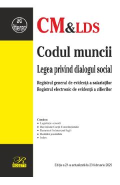 Carte Codul muncii. Legea privind dialogul social Act. 23 februarie 2025 editura -