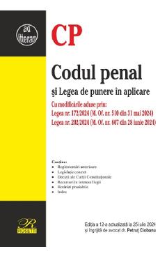 Carte Codul penal si Legea de punere in aplicare Ed.12 Act. 25 iulie 2024 - Petrut Ciobanu editura Petrut Ciobanu