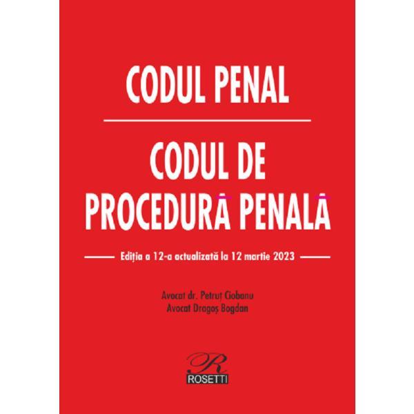 Carte Codul penal. Codul de procedura penala Act.12 martie 2023 - Dragos Bogdan
