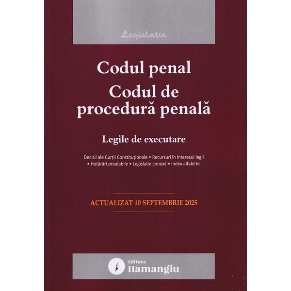 Carte Codul penal. Codul de procedura penala. Legile de executare Act.10 septembrie 2025