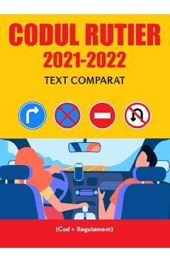 Carte Codul rutier 2021-2022. Text comparat editura Autor Anonim