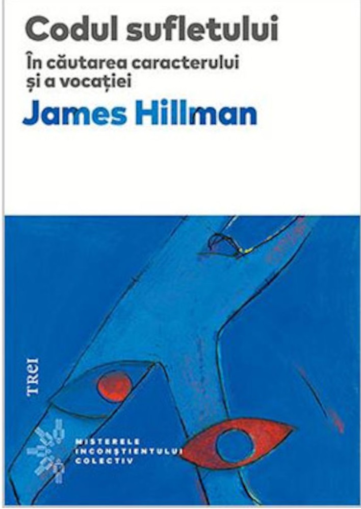 Carte Codul sufletului autor James Hillman editura Trei