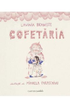 Carte Cofetaria - Lavinia Braniste editura Mihaela Paraschivu