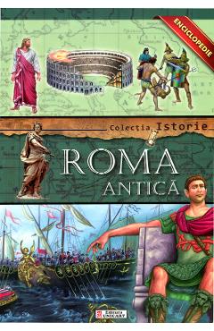 Carte Colectia Istorie - Roma Antica editura -