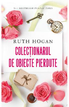 Carte Colectionarul de obiecte pierdute - Ruth Hogan editura Ruth Hogan