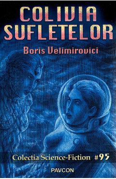 Carte Colivia sufletelor - Boris Velimirovici editura Boris Velimirovici