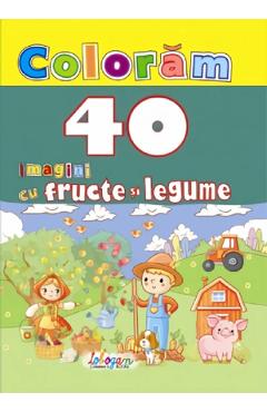 Carte Coloram 40 de imagini cu fructe si legume editura -