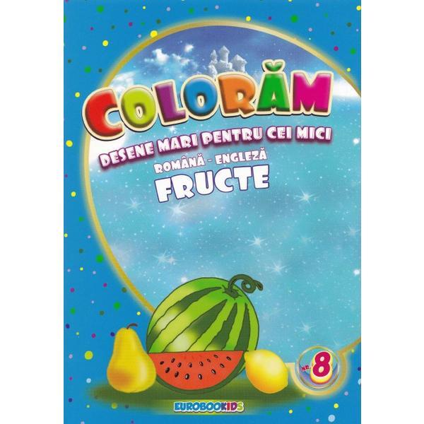 Carte Coloram Desene Mari Pentru Cei Mici: Fructe