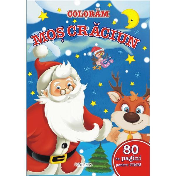 Carte Coloram Mos Craciun. 80 de pagini pentru tine!