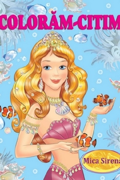 Carte Coloram citim - Mica sirena   editura Biblion