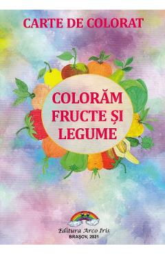 Carte Coloram fructe si legume editura Autor Anonim
