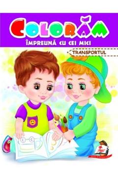 Carte Coloram impreuna cu cei mici. Transportul editura -
