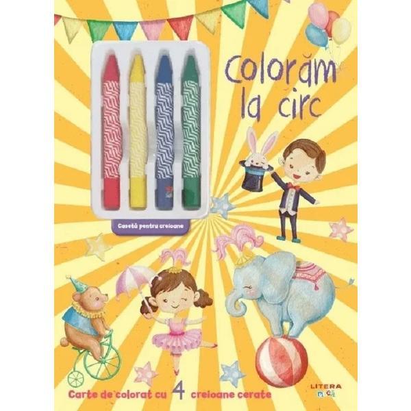 Carte Coloram la circ. Carte de colorat cu 4 creioane cerate