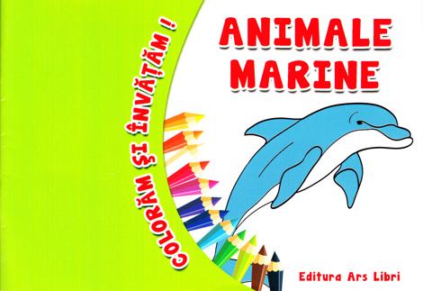 Carte Coloram si invatam! Animale marine editura Ars Libri
