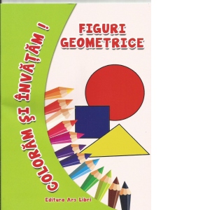Carte Coloram si invatam! Figuri geometrice Autor Adina Grigore