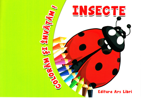 Carte Coloram si invatam! Insecte editura Ars Libri