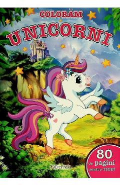 Carte Coloram unicorni. 80 de pagini pentru tine! editura -