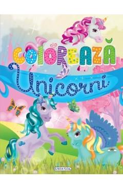 Carte Coloreaza: Unicorni editura Autor Anonim