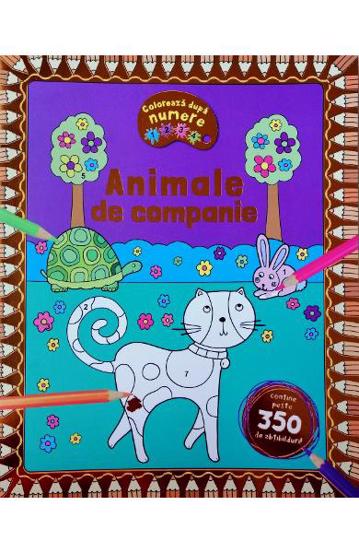 Carte Coloreaza dupa numere. Animale de companie editura Kreativ