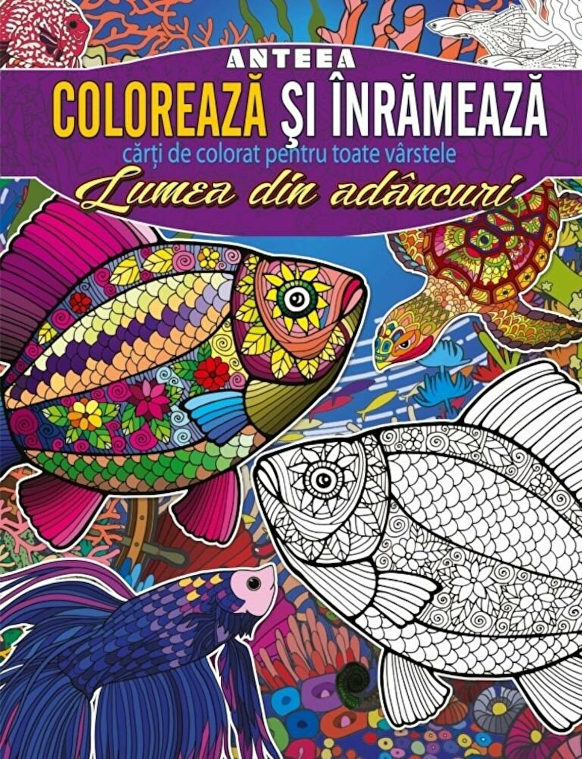 Carte Coloreaza si inrameaza. Lumea din adancuri   editura Anteea