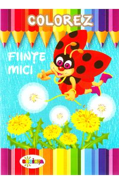 Carte Colorez: Fiinte mici editura -