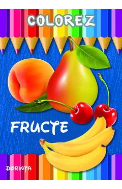Carte Colorez: Fructe editura -