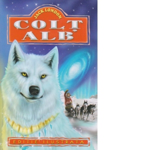 Carte Colt Alb (Editie ilustrata) Autor Jack London