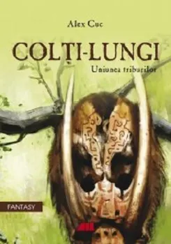 Carte Colti-lungi. Uniunea Triburilor/Alex Cuc editura ALL