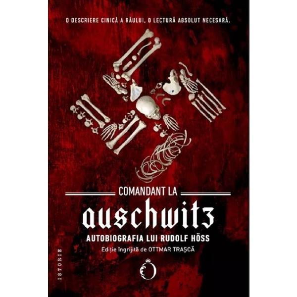 Carte Comandant la Auschwitz. Autobiografia lui Rudolf Hoss
