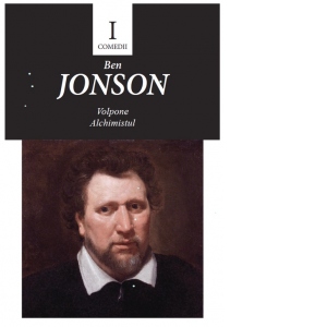 Carte Comedii I: Volpone. Alchimistul Autor Ben Jonson